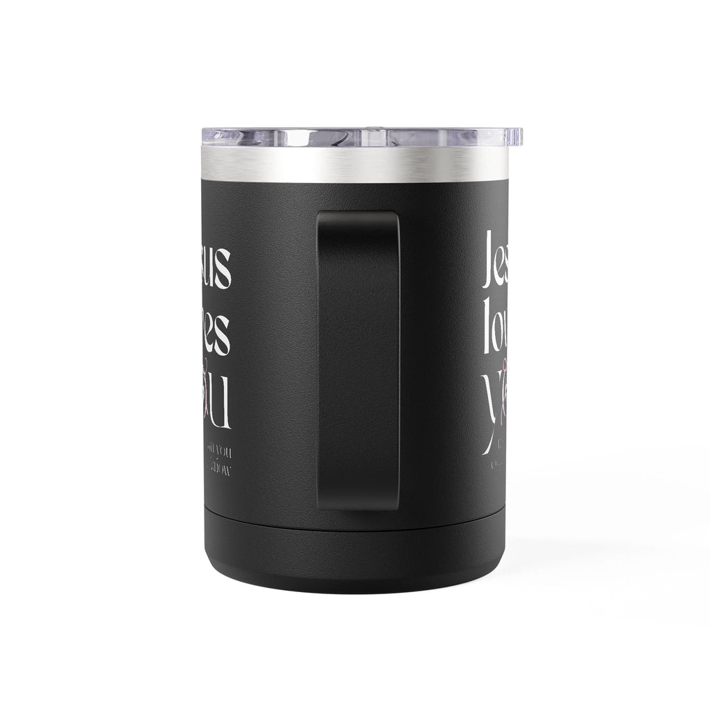 Jesus Loves You | Coffee Mug Tumbler | 15oz.