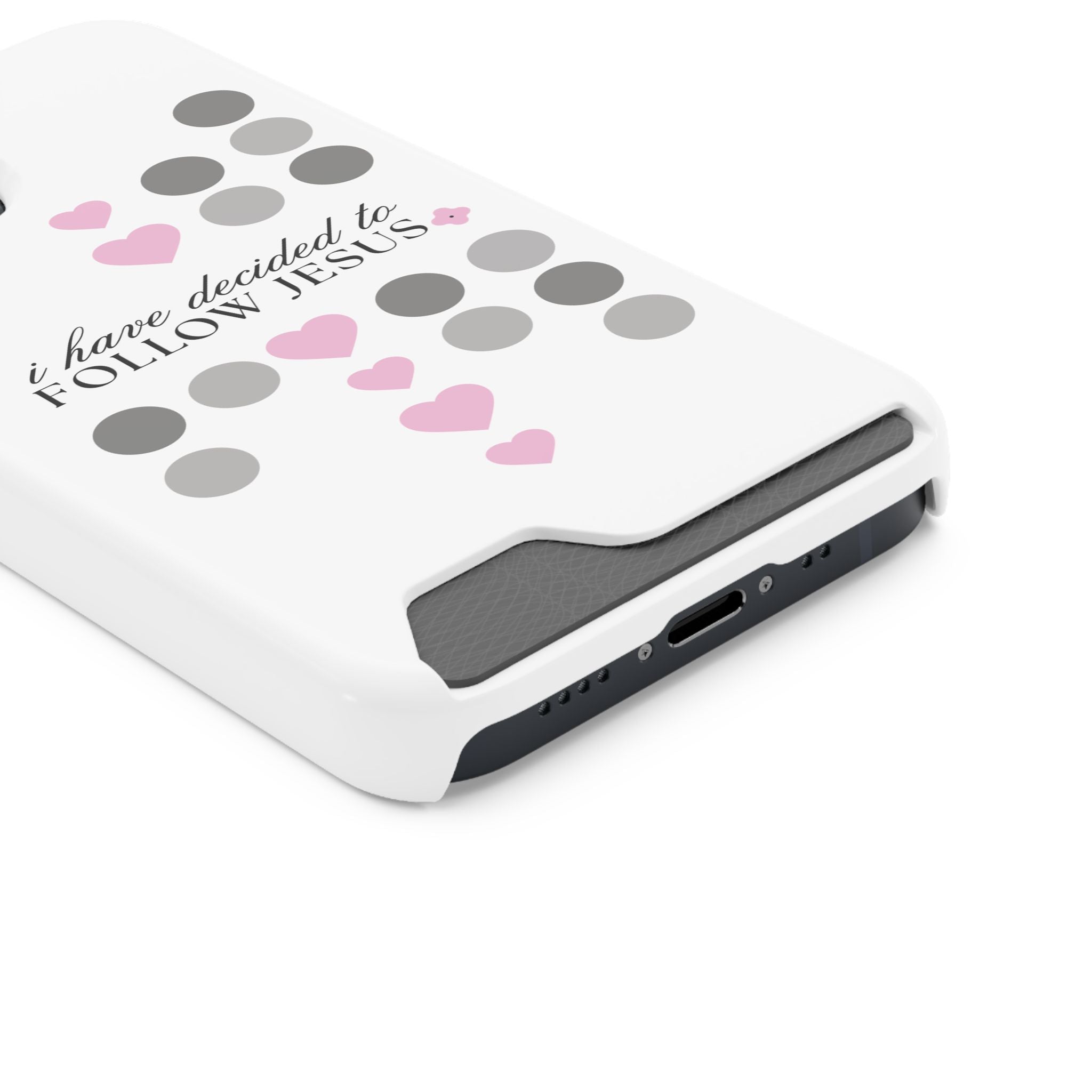 I Have Decided | Phone Case with Card Holder | Precious Pink