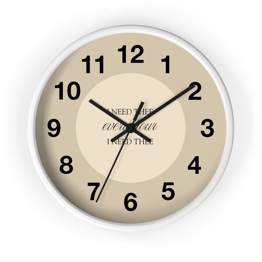 I Need Thee Every Hour | Wall Clock | Pure White