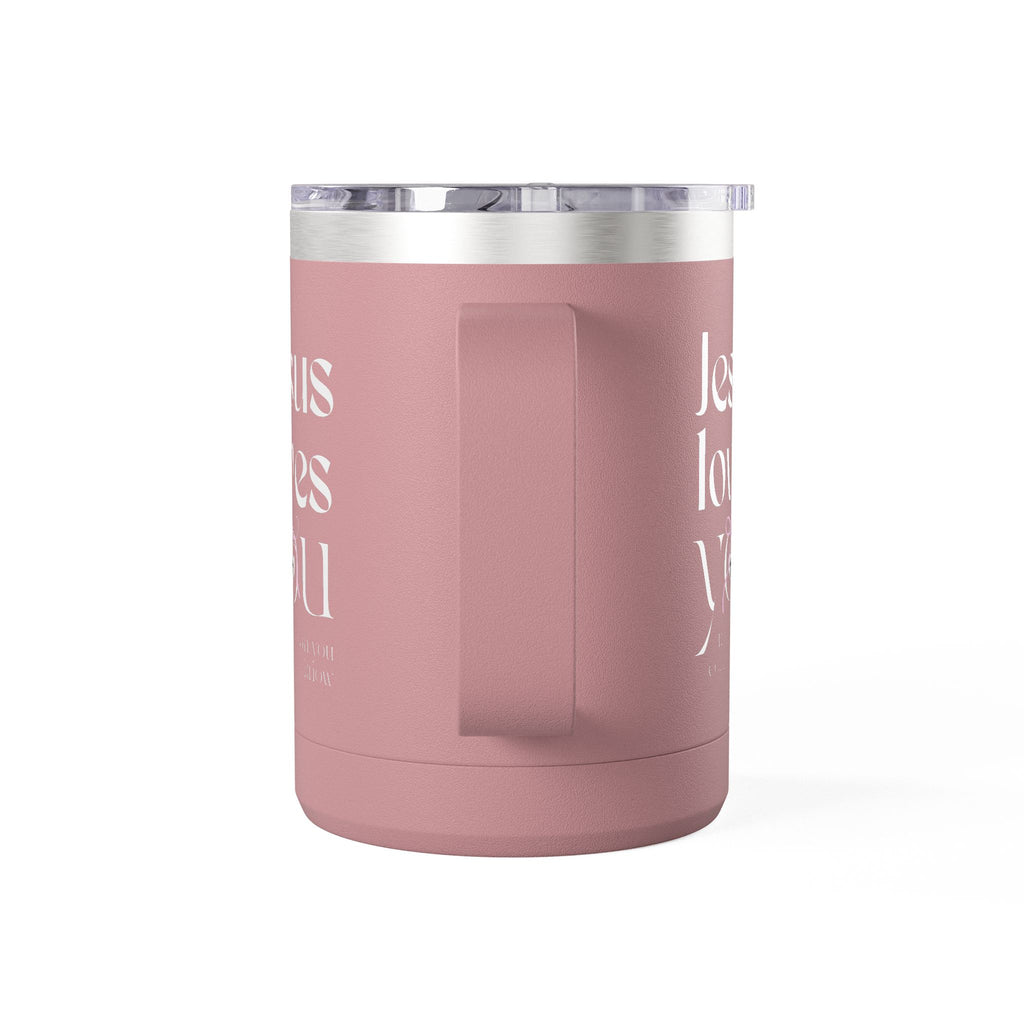 Jesus Loves You | Coffee Mug Tumbler | 15oz.