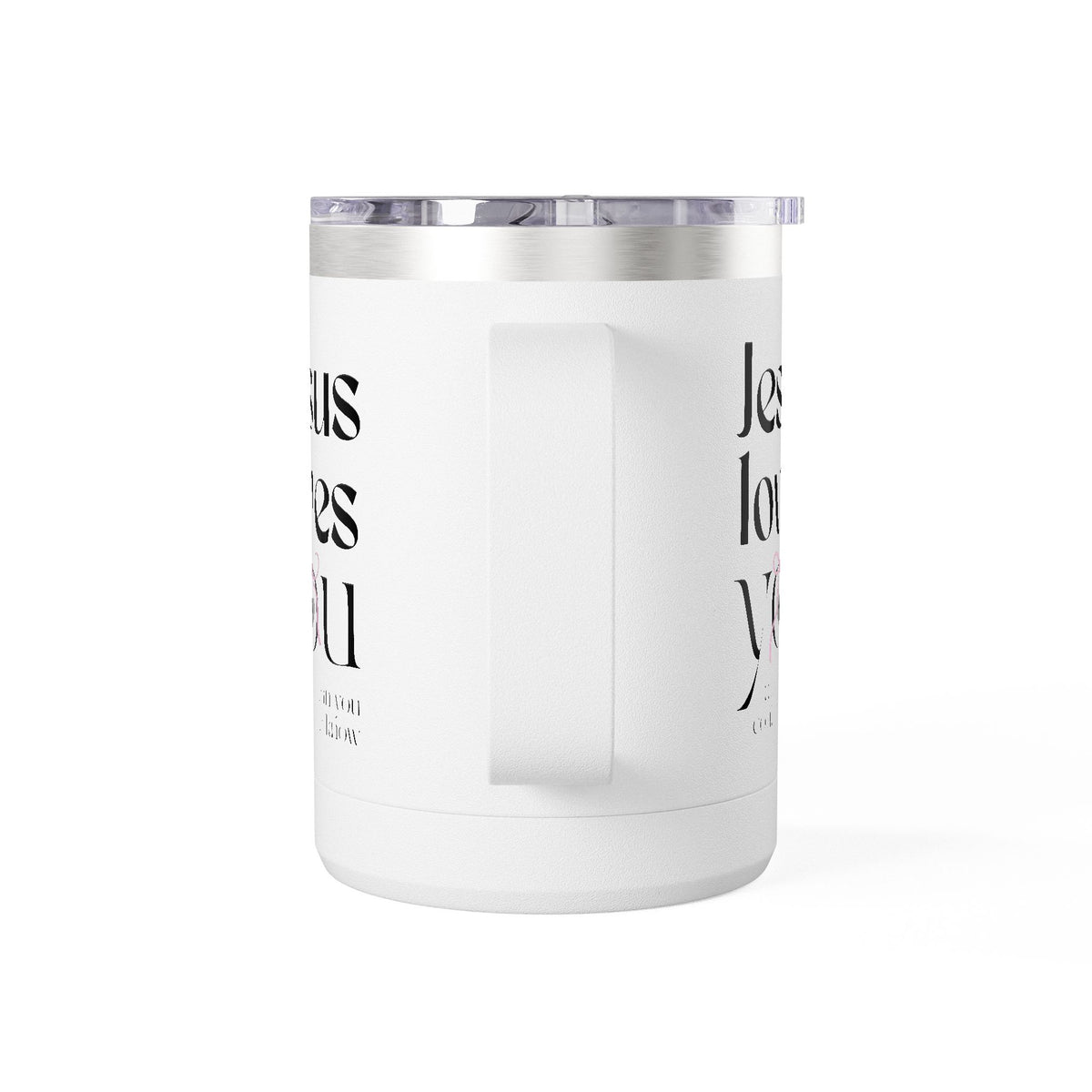 Jesus Loves You | Coffee Mug Tumbler | 15oz., White