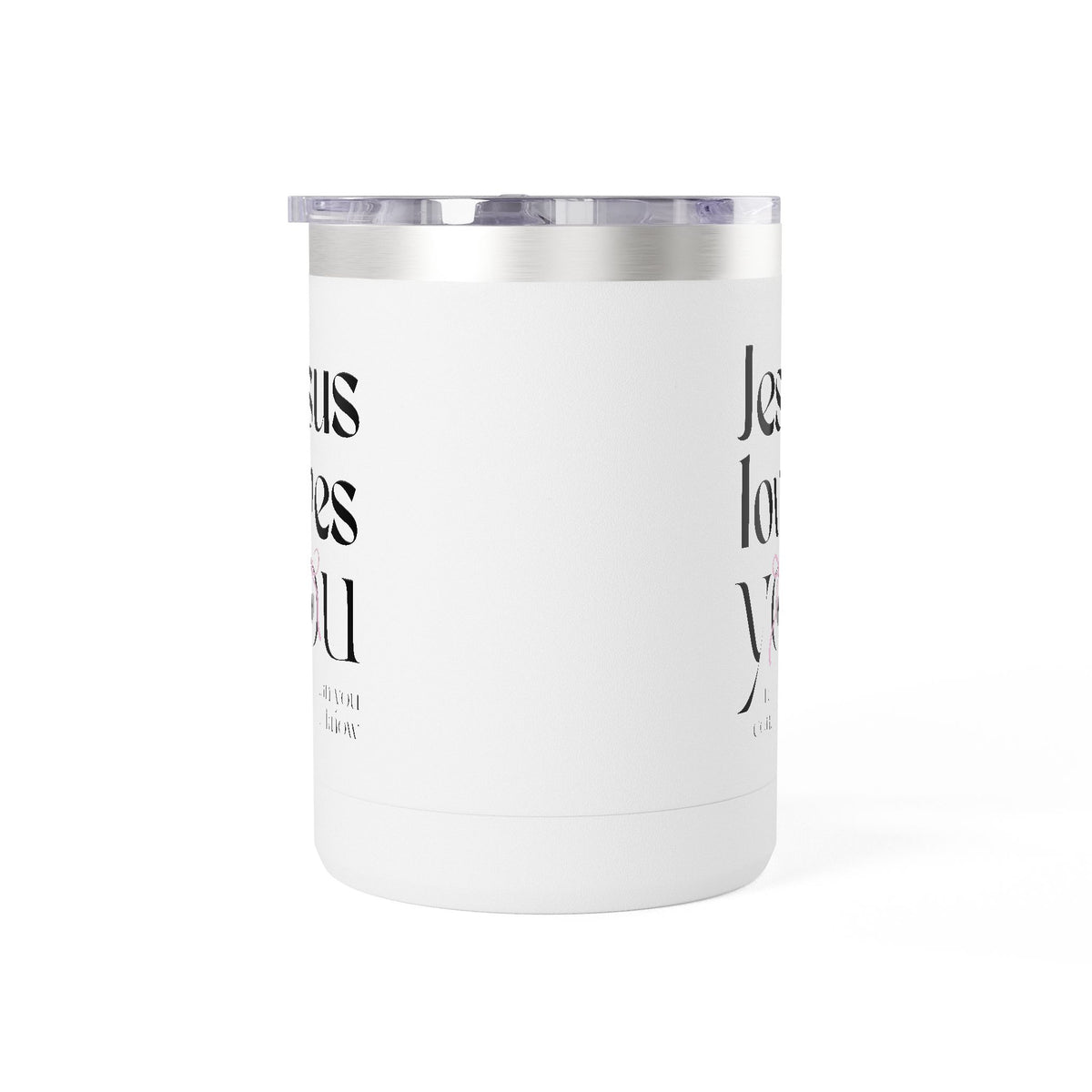 Jesus Loves You | Coffee Mug Tumbler | 15oz., White