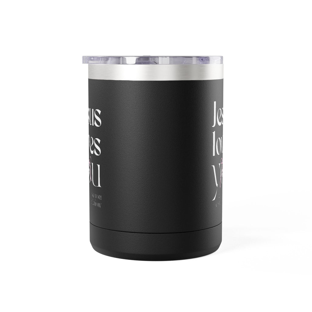 Jesus Loves You | Coffee Mug Tumbler | 15oz.