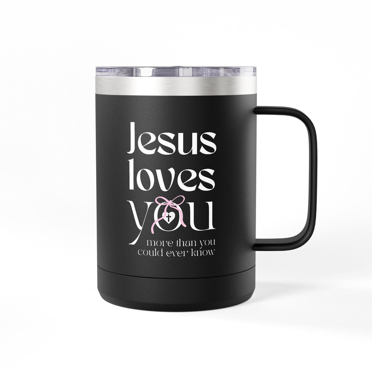 Jesus Loves You | Coffee Mug Tumbler | 15oz.
