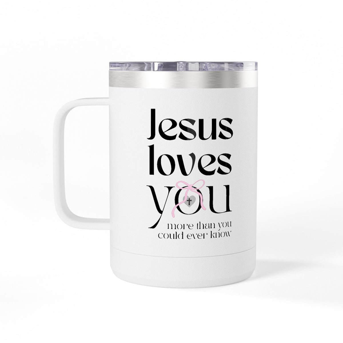 Jesus Loves You | Coffee Mug Tumbler | 15oz., White
