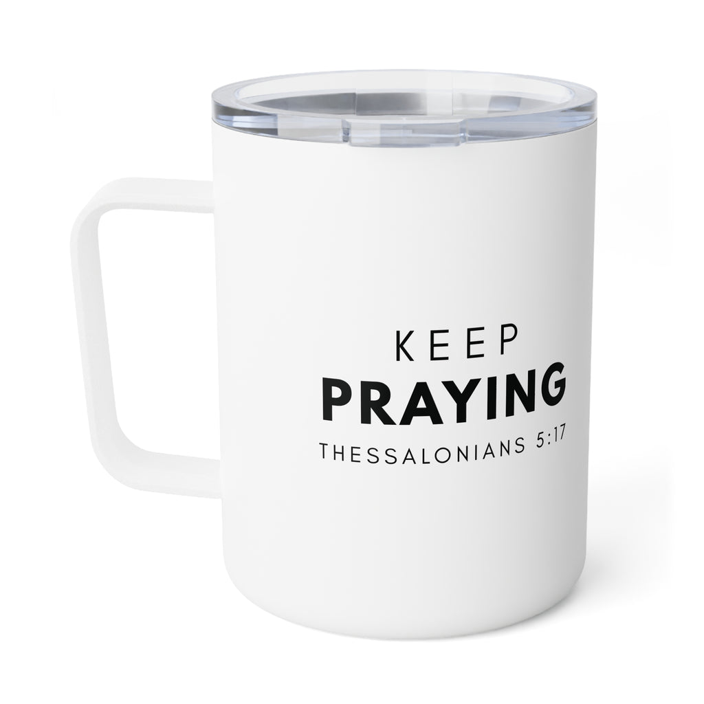 Keep Praying | Insulated Mug, 10oz.