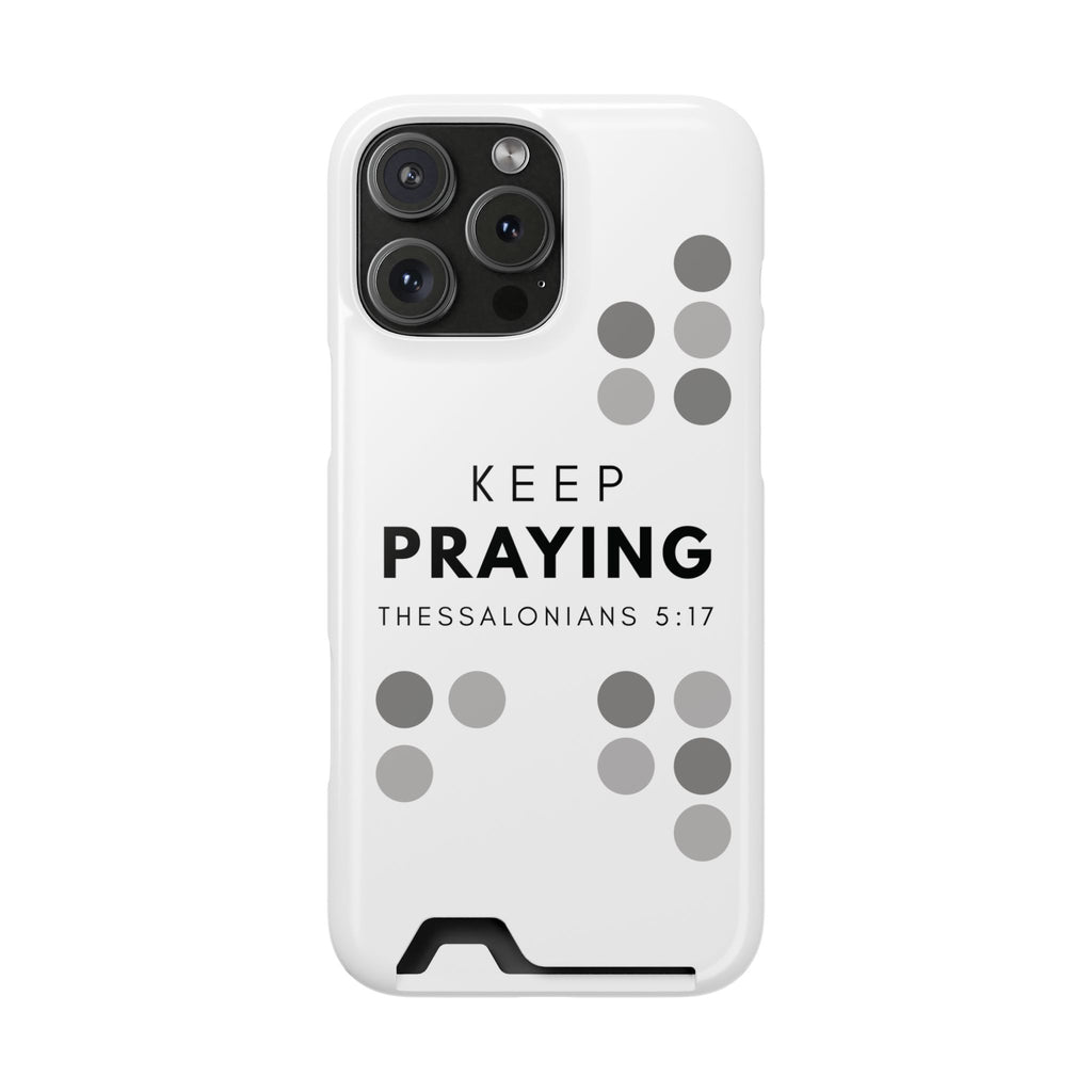 Keep Praying | Phone Case with Card Holder | Pearl White